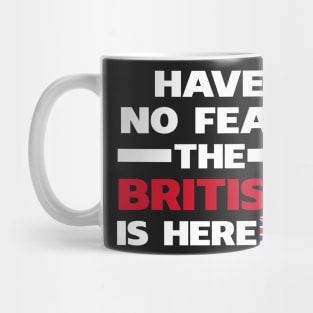 Have No Fear The British Is Here Proud Mug